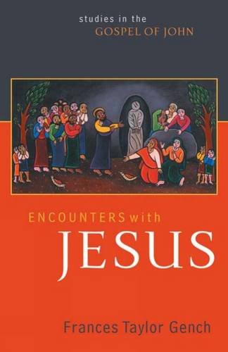 Encounters with Jesus: Studies in the Gospel of John
