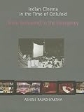 Indian cinema in the time of celluloid : from Bollywood to the emergency