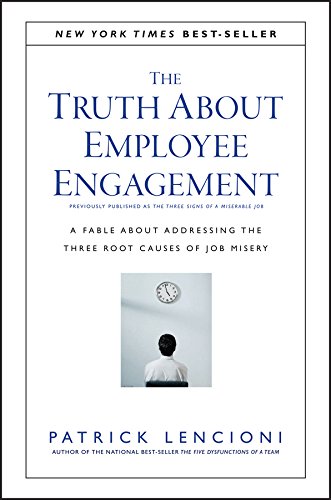 Download The Truth About Employee Engagement: A Fable About Addressing the Three Root Causes of Job Misery (J-B Lencioni Series) Download The Truth About Employee Engagement: A Fable About Addressing the Three Root Causes of Job Misery (J-B Lencioni Series)