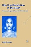 Hip-Hop Revolution in the Flesh: Power, Knowledge, and Pleasure in Lil' Kim's Lyricism