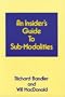 An Insiders Guide to Sub Modalities