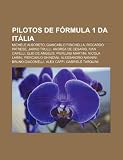 Pilotos de Fórmula 1 da Itália: Michele Alboreto, Giancarlo Fisichella, Riccardo Patrese, Jarno Trulli, Andrea De Cesaris, Ivan Capelli (Portuguese Edition)
