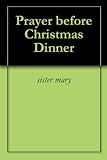 Prayer before Christmas Dinner
