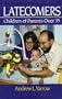 Latecomers: Children of Parents over 35