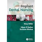 Implant Dental Nursing by Ulpee R. Darbar, Suzanne Morkus, and Mary Miller