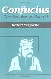 Confucius: The Secular As Sacred (Religious Traditions of the World)