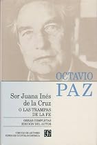 Sor Juana Inis de la Cruz O las Trampas de la Fe