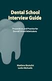 Dental School Interview Guide: Preparation and practice for dental school admissions