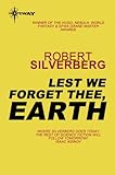 Lest we forget thee Earth
