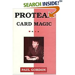 Protean Card Magic (Card Tricks): More Impromptu Card Tricks of Paul Gordon