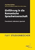 Produkt-Bild: Einf&uuml;hrung in die Romanische Sprachwissenschaft: Franz&ouml;sisch, Italienisch, Spanisch