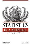 Statistics in a Nutshell: A Desktop Quick Reference (In a Nutshell (O'Reilly))