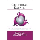 Cultural Kaizen: The story of how simple concepts can transform an organizations culture, engagement and bottom-line.