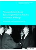 Vergangenheitspolitik und Erinnerungskulturen im Schatten des Zweiten Weltkriegs - Robert Bohn, Christoph Corneli&szlig;en, Karl C. Lammers