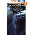 Haunted by Waters: A Journey through Race and Place in the American West (American Land and Life) by Robert T. Hayashi and Wayne Franklin
