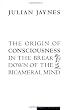 The Origin of Consciousness in the Breakdown of the Bicameral Mind