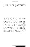 The Origin of Consciousness in the Breakdown of the Bicameral Mind