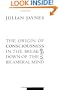 The Origin of Consciousness in the Breakdown of the Bicameral Mind