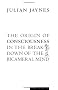The Origin of Consciousness in the Breakdown of the Bicameral Mind