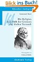 Immanuel Kant: Die Religion innerhalb der Grenzen der blo�en Vernunft