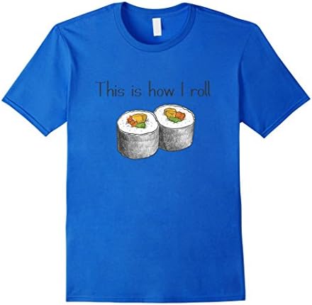 Men's Funny Tees This is Row I Roll Love Sushi Shirt Medium Royal Blue