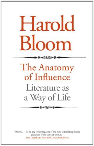 The Anatomy of Influence: Literature as a Way of Life by Bloom Harold (2012-04-17) Paperback