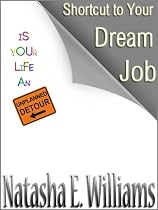 Click to Download Free Kindle Book -> Shortcut to Your Dream Job: Even in a Less Than Ideal Economy