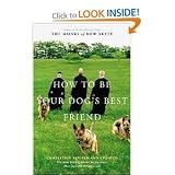 How to Be Your Dog's Best Friend: The Classic Training Manual for Dog Owners (Revised & Updated Edition) [Hardcover]