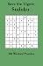 Save The Tigers Sudoku: 100 Wicked Puzzles