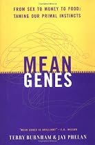 Mean Genes: From Sex to Money to Food: Taming Our Primal Instincts