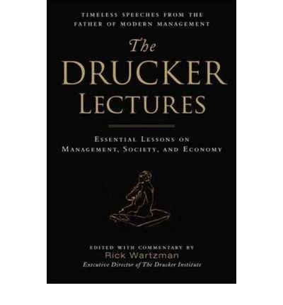 [(The Drucker Lectures: Essential Lessons on Management, Society and Economy )] [Author: Peter Ferdinand Drucker] [Jul-2010]