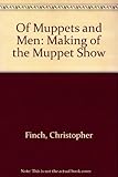 Of muppets & men : the making of The Muppet show
