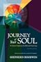 Journey of Your Soul: A Channel Explores the Michael Teachings