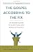 Image of The Gospel According to the Fix: An Insider's Guide to a Less than Holy World of Politics