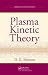 Plasma
Kinetic
Theory
(Series
in
Plasma
Physics)
(Series
in
Plasma
Physics)
