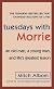 Tuesdays With Morrie