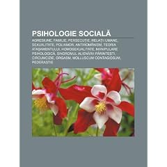 Psihologie Social: Agresiune, Familie, Persecu Ie, Rela II Umane, Sexualitate, Poliamor, Antirom Nism, Teoria Ata Amentului, Homosexualit