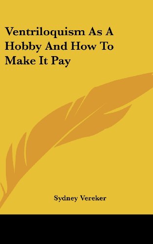 Ventriloquism As A Hobby And How To Make It Pay