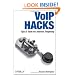 VoIP Hacks: Tips & Tools for Internet Telephony