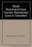 Small board-and-care homes : residential care in transition