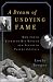 A Dream of Undying Fame: How Freud Betrayed His Mentor and Invented Psychoanalysis