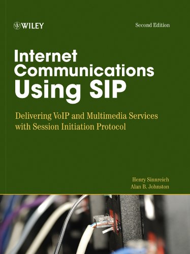 Internet Communications Using SIP: Delivering VoIP and Multimedia Services with Session Initiation Protocol (Networking Council)