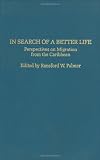 In Search of a Better Life: Perspectives on Migration from the Caribbean