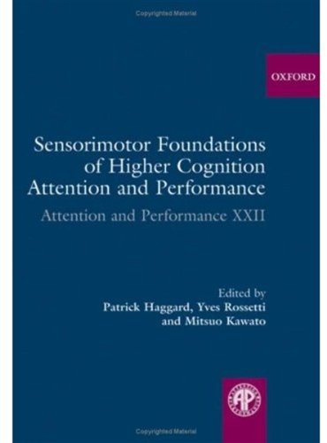 Sensorimotor Foundations of Higher Cognition (Attention & Performance)