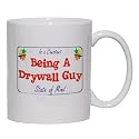 Being A Drywall Guy Is a Constant State of Mind Mug for Coffee / Hot Beverage (choice of sizes and colors)
