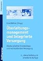 Überleitungsmanagement und Integrierte Versorgung: Brücke zwischen Krankenhaus und nachstationärer Versorgung