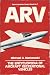 Arv: The Encyclopedia of Aircraft Recreational Vehicles (Sport Aviation Series/Book No. 7) by Micheal A. Markowski