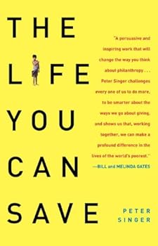 the life you can save: acting now to end world poverty - peter singer the life you can save: acting now to end world poverty - peter singer