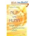 NLP und Huna - Wege zu einem selbstbestimmten Leben