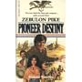 Zebulon Pike:  Pioneer Destiny